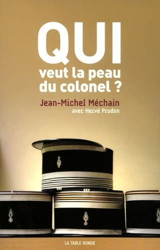Livrenpoche : Qui veut la peau du colonel ? - Hervé Prudon Et Jean-Michel Méchain - Livre