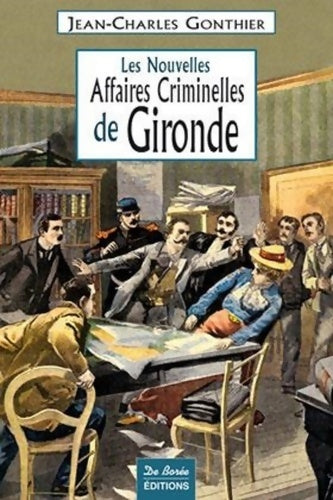 Livrenpoche : Gironde nouvelles affaires criminelles - Jc Gonthier - Livre