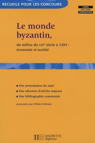 Livrenpoche : Le monde byzantin du viiie siècle à 1204 : économie et société - Olivier Delouis - Livre