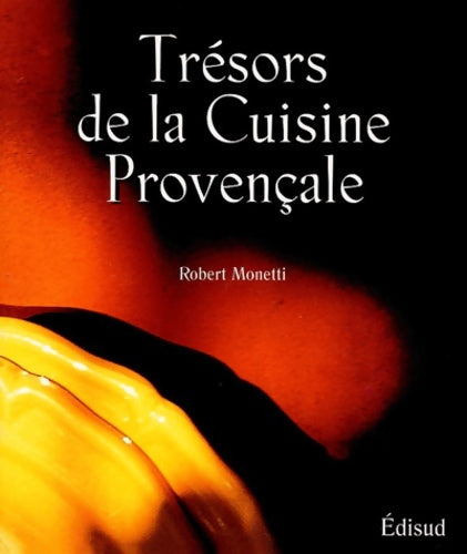 Livrenpoche : Trésors de la cuisine provençale - Robert Monetti - Livre