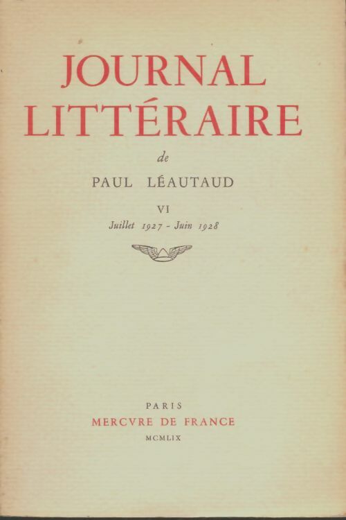 Livrenpoche : Journal littéraire Tome VI : Juillet 1927-Juin 1928 - Paul Léautaud - Livre