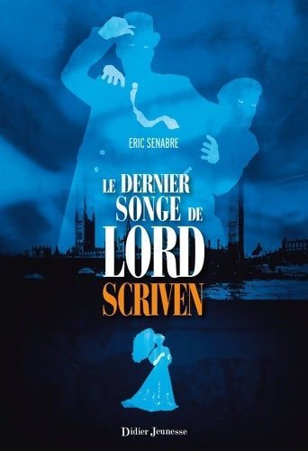 Livrenpoche : Le dernier songe de lord scriven - Eric Senabre - Livre
