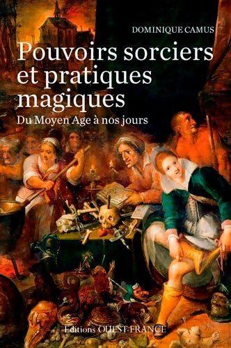 Livrenpoche : Pouvoirs sorciers et pratiques magiques du moyen age à aujourd'hui - Dominique Camus - Livre