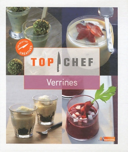 Livrenpoche : Top chef les recettes créatives : Verrines - Sonia Ezgulian - Livre