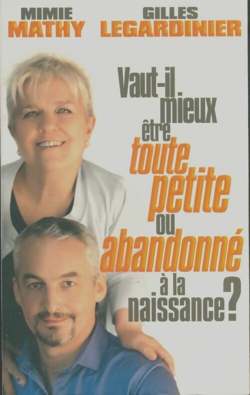 Livrenpoche : Vaut-il mieux être toute petite ou abandonné à la naissance ? - Mimie Mathy - Livre