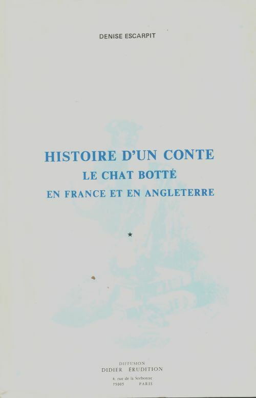 Livrenpoche : Histoire d'un conte : Le chat botté en France et en Angleterre Tome I - D. Escarpit - Livre