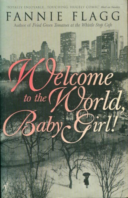 Livrenpoche : Welcome to the world, baby girl! - Fannie Flagg - Livre