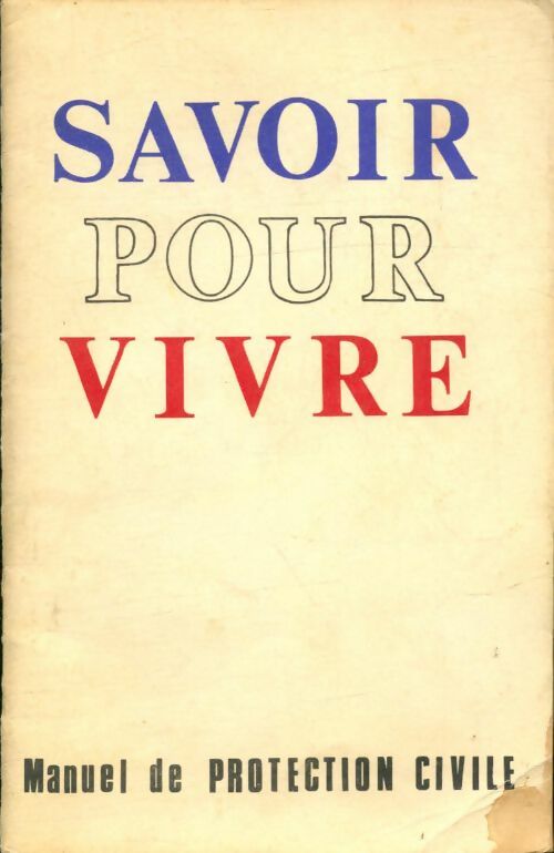 Livrenpoche : Savoir pour vivre. Manuel de protection civile - Collectif - Livre