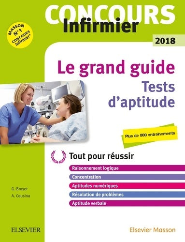 Livrenpoche : Concours infirmier 2018 le grand guide IFSI tests d'aptitude : Tout pour réussir nouvelle présentation - Gérard Broyer - Livre