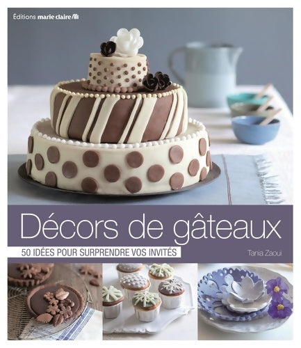 Livrenpoche : Décors de gâteaux - Tania Zaoui - Livre