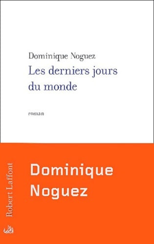 Livrenpoche : Les derniers jours du monde - Dominique Noguez - Livre