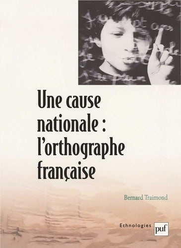 Livrenpoche : Une cause nationale : L'orthographe française - Bernard Traimond - Livre