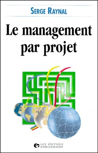 Livrenpoche : Le management par projet - Raynal Serge - Livre