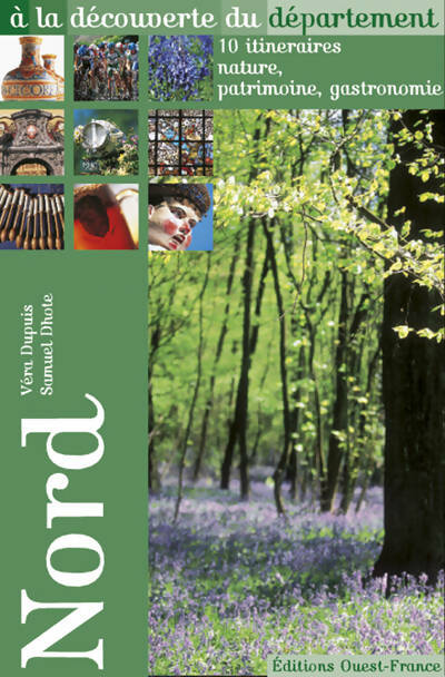 Livrenpoche : A la découverte du département du nord : 10 itinéraires nature patrimoine gastronomie - Véra Dupuis - Livre