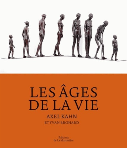 Livrenpoche : Les âges de la vie - mythes arts sciences - Axel Kahn - Livre