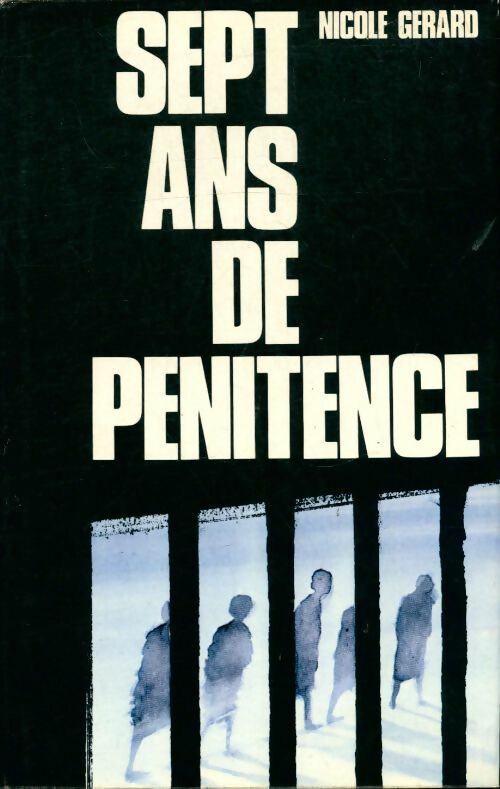 Livrenpoche : Sept ans de pénitence - Nicole Gérard - Livre