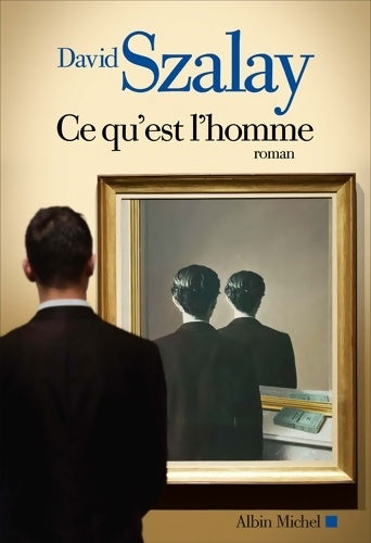 Livrenpoche : Ce qu'est l'homme - David Szalay - Livre