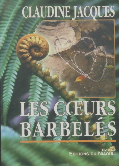 Livrenpoche : Les coeurs barbelés - Claudine Jacques - Livre