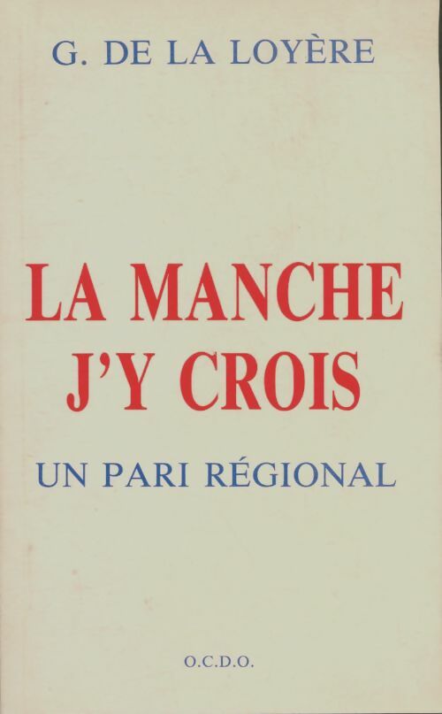 Livrenpoche : La Manche j'y crois - George De La Loyere - Livre