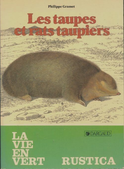 Livrenpoche : Les taupes et rats taupiers - Philippe Gramet - Livre