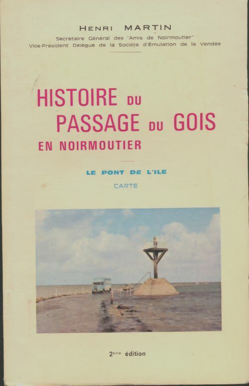 Livrenpoche : Histoire du passage du Gois en Noirmoutier - Henri Martin - Livre