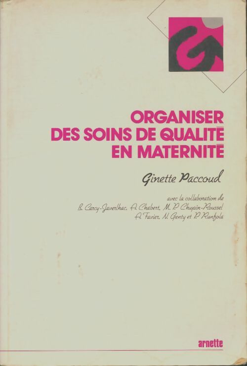 Livrenpoche : Organiser des soins de qualité en maternité - Ginette Pacoud - Livre