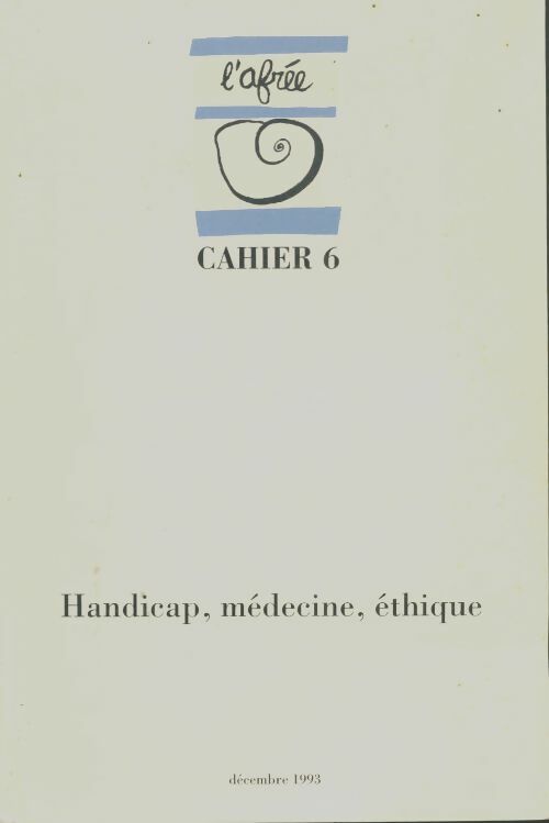 Livrenpoche : L'afrée cahier n°6 : Handicap, médecine, éthique - Collectif - Livre