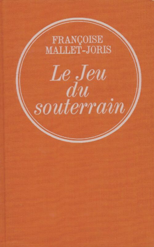 Livrenpoche : Le jeu du souterrain - Françoise Mallet-Joris - Livre