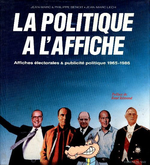 Livrenpoche : La politique à l'affiche affiches électorales & publicité politique 1965-1986 - Jean-Marc Lech - Livre