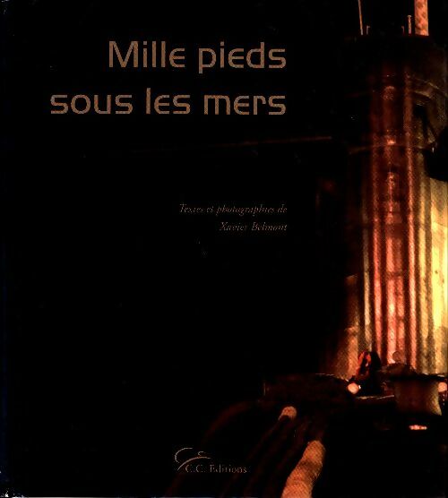 Livrenpoche : Mille pieds sous les mers : Une patrouille à bord de l'inflexible - Xavier Belmont - Livre