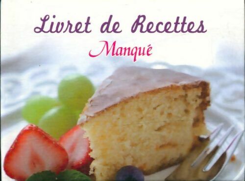 Livrenpoche : Manqué : Livret de recettes - Collectif - Livre