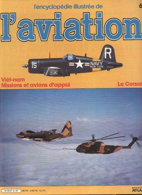 Livrenpoche : L'encyclopédie illustrée de l'aviation n°6 : Viêt-nam, missions et avions d'appui / Le Corsair - Collectif - Livre