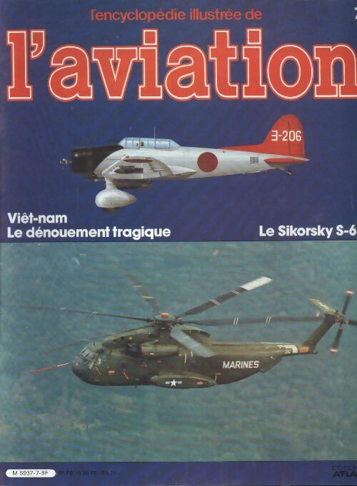 Livrenpoche : L'encyclopédie illustrée de l'aviation n°7 : Viêt-nam, le dénouement tragique / Le Sikorsky S-65 - Collectif - Livre