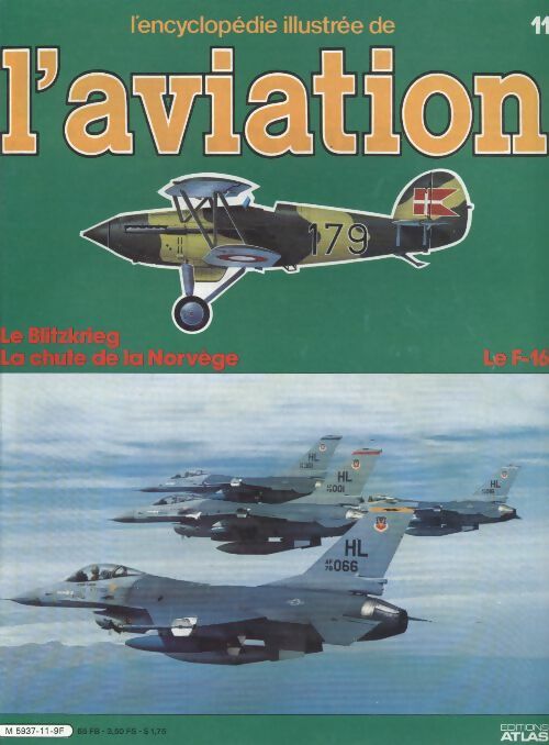 Livrenpoche : L'encyclopédie illustrée de l'aviation n°11 : Le Blitzkrieg, la chute de la Norvège / Le F-16 - Collectif - Livre