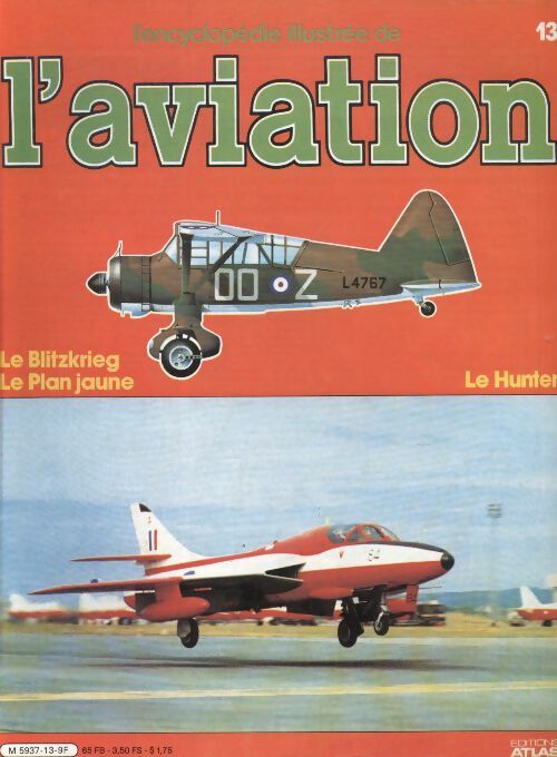 Livrenpoche : L'encyclopédie illustrée de l'aviation n°13 : Le Blitzkrieg, le plan jaune / Le Hunter - Collectif - Livre