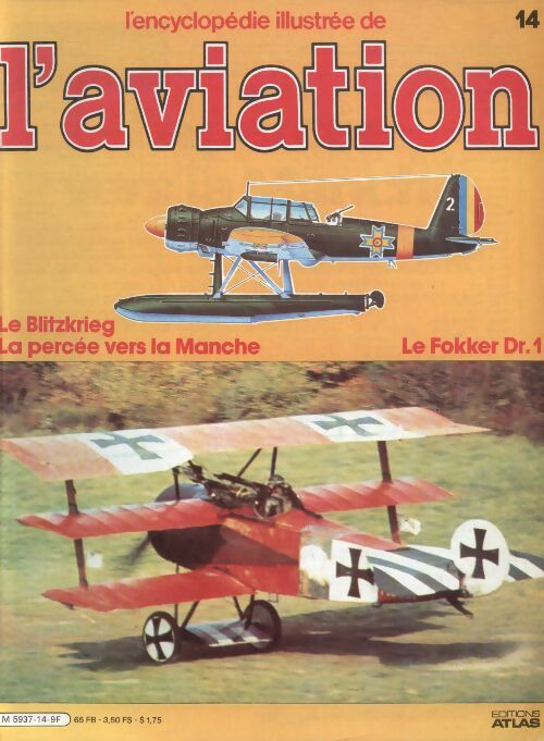 Livrenpoche : L'encyclopédie illustrée de l'aviation n°14 : Le Blitzkrieg, la percée vers la Manche / Le Fokker Dr.1 - Collectif - Livre