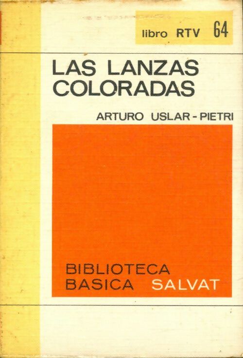 Livrenpoche : Las lanzas coloradas - Arturo Uslar-Pietri - Livre