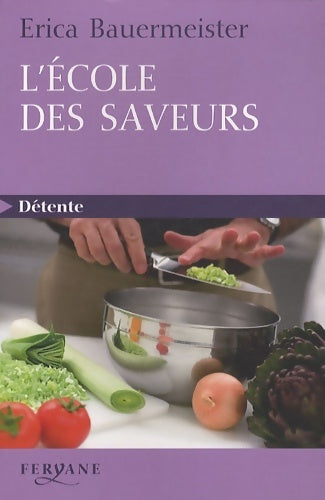 Livrenpoche : L'école des saveurs - Erica Bauermeister - Livre