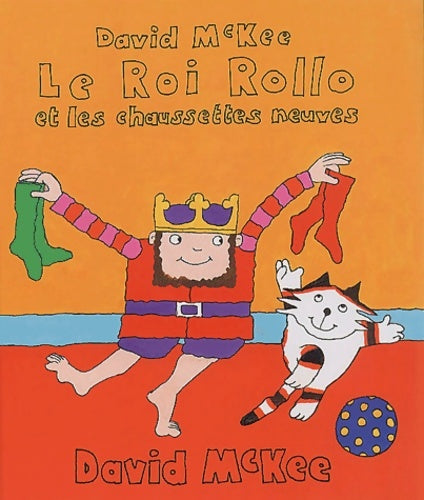Livrenpoche : Le roi rollo et les chaussettes neuves - David McKee - Livre