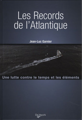 Livrenpoche : Les records de l'Atlantique - Jean-Luc Garnier - Livre
