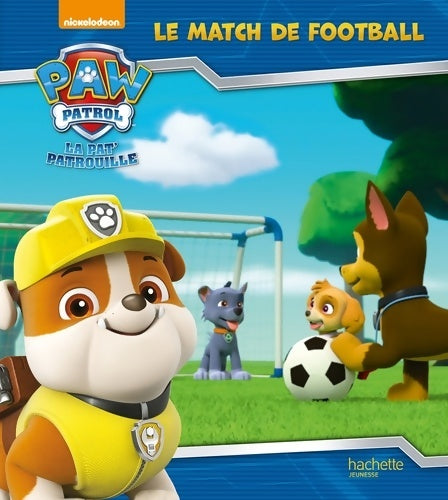 Livrenpoche : Paw patrol-la pat'patrouille - le match de football - Collectif - Livre