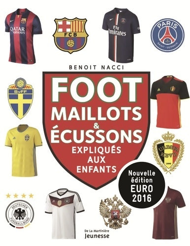 Livrenpoche : Foot maillots et écussons. Expliqués aux enfants - Benoît Nacci - Livre