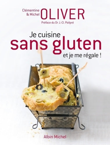 Livrenpoche : Je cuisine sans gluten et je me regale ! - Clémentine Olivier - Livre