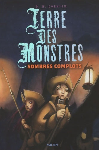 Livrenpoche : Terre des monstres : T. 3 : machinations - D. M. Cornish - Livre