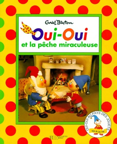 Livrenpoche : Oui-oui et la pêche miraculeuse - Enid Blyton - Livre