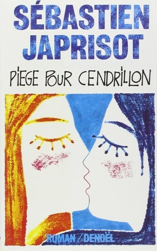 Livrenpoche : Piège pour Cendrillon - Sébastien Japrisot - Livre