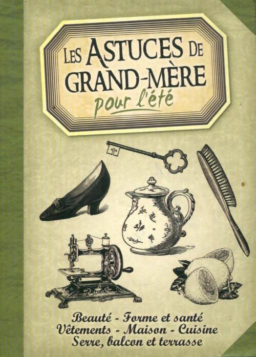 Livrenpoche : Les astuces de grand-mère pour l'été - Laurent Sonia; Vinet - Livre