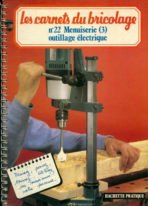 Livrenpoche : Menuiserie Tome III : Outillage électrique - Collectif - Livre