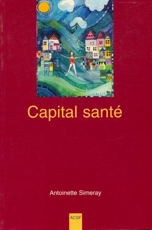 Livrenpoche : Capital santé - Antoinette Simeray - Livre