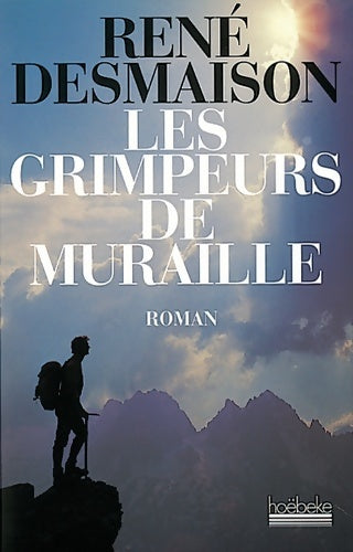 Livrenpoche : Les grimpeurs de muraille - Desmaiso - Livre